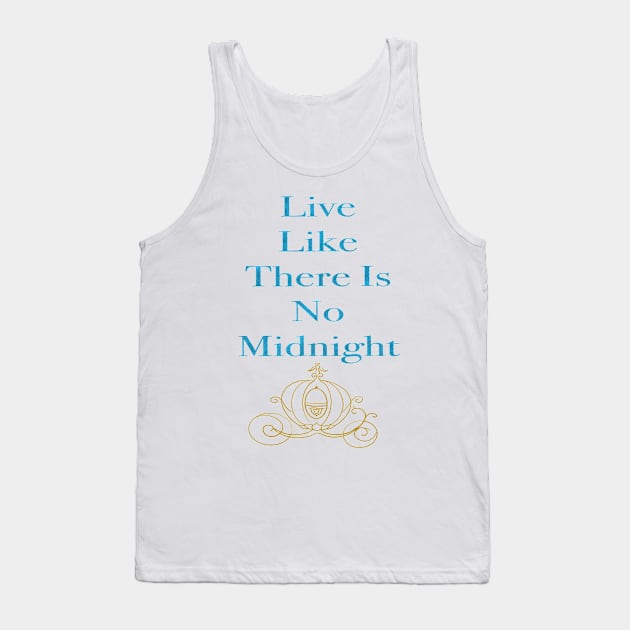 Live Like There Is No Midnight Tank Top by MagicalMouseDesign